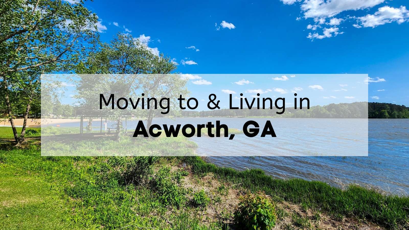 Moving to & Living in Acworth GA