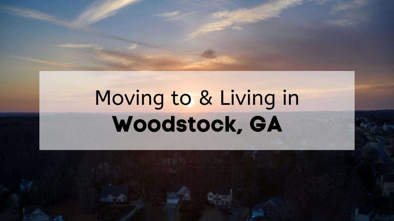 What’s Living in Woodstock GA Like 🤩 ULTIMATE Moving to Woodstock Guide