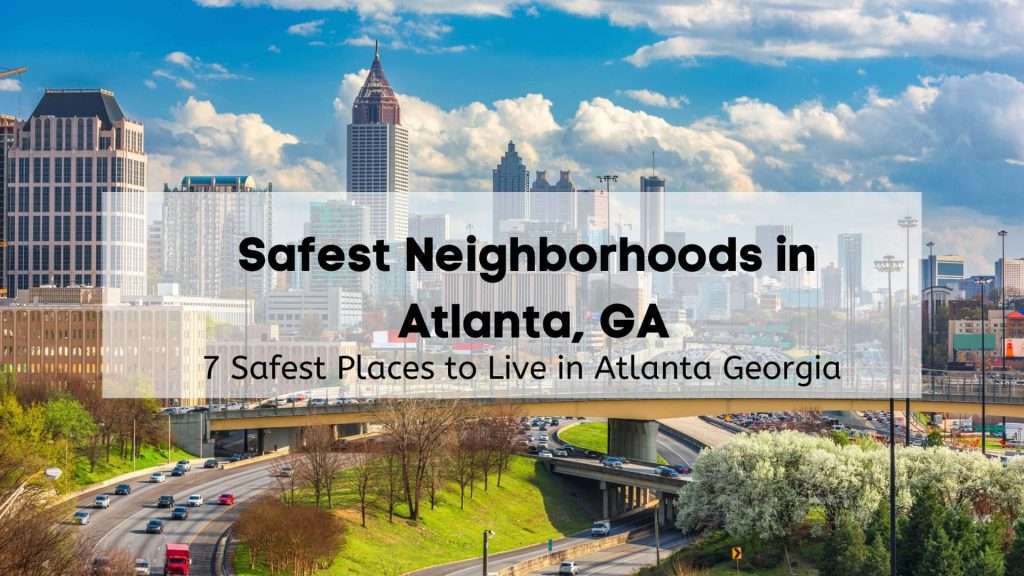 Safest Neighborhoods in Atlanta [2025] 🏅 Top 7 Safe Atlanta Neighborhoods