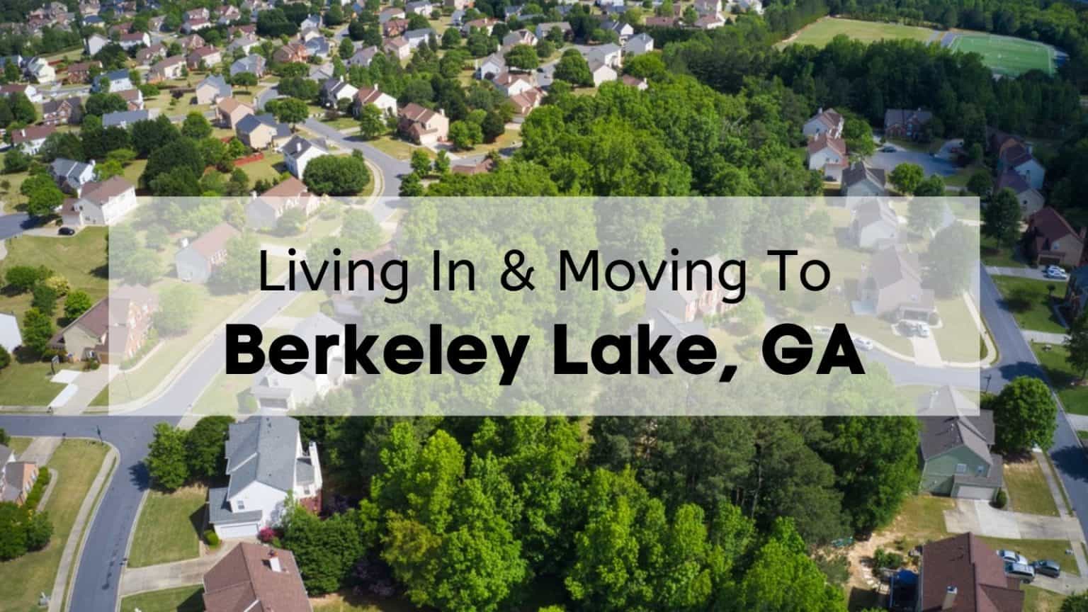 What’s Living in Berkeley Lake GA Like? [2024] 🏆 ULTIMATE Moving to