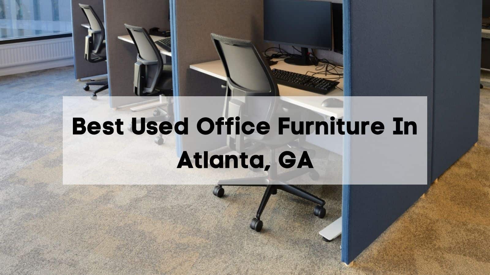 Best Used Office Furniture In Atlanta, GA