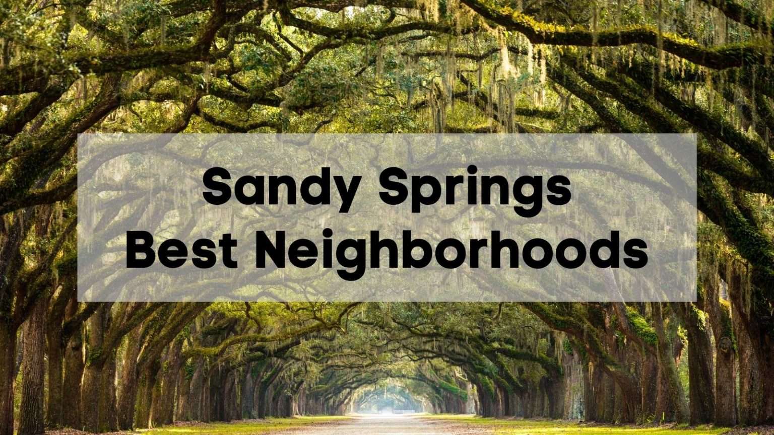 Sandy Springs Neighborhoods [2024] Best Neighborhoods & 👨‍👩‍👧‍👧 Where