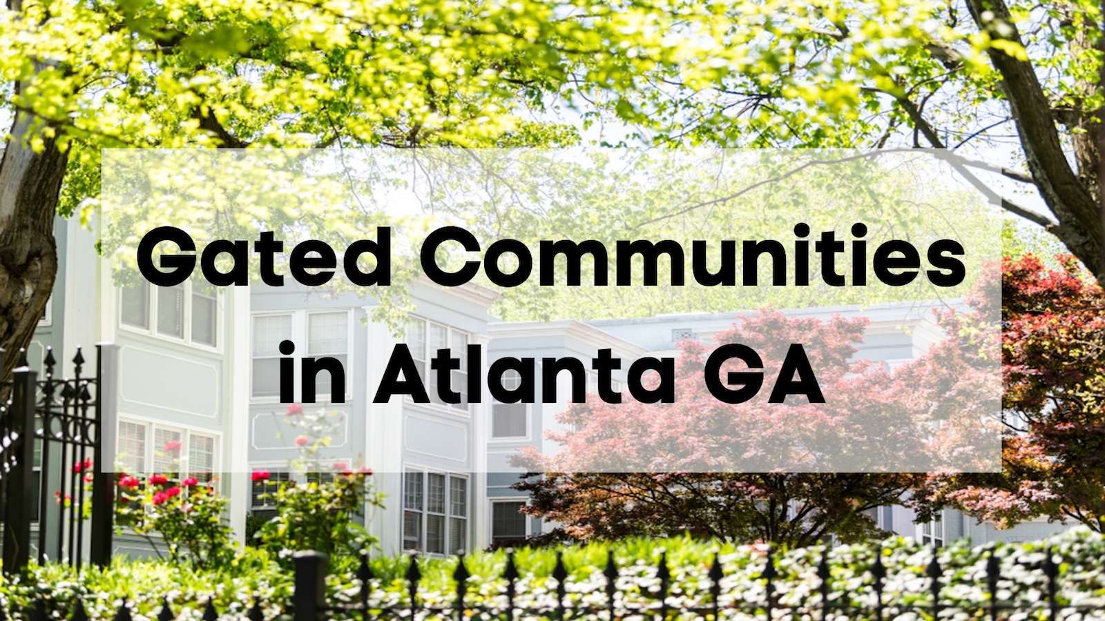 Gated Communities in Atlanta GA 🔑 | Explore the Best Gated Atlanta Communities