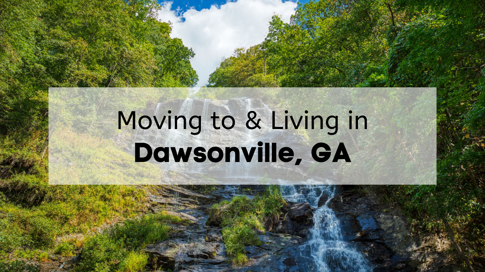 Moving to living in Dawnsonville