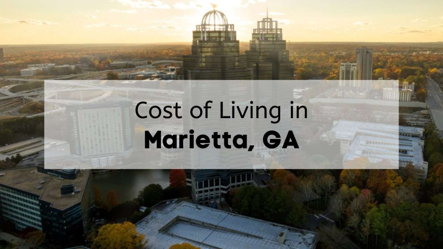 Cost of Living in Marietta GA 💵 What Is the Average Marietta Cost of